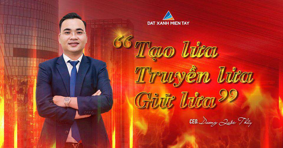 6 "chữ vàng" của CEO Đất Xanh Miền Tây - Dương Quốc Thủy